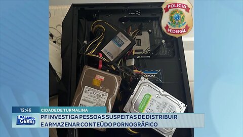 Cidade de Turmalina: PF Investiga Pessoas Suspeitas de Distribuir e Armazenar Conteúdo Pornográfico.