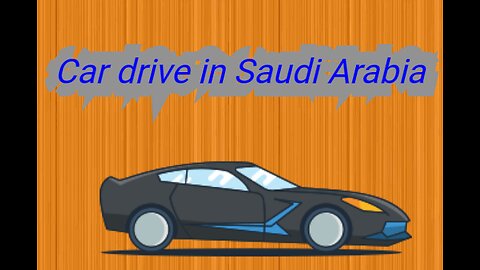 Saudi arabiya Blog car drive