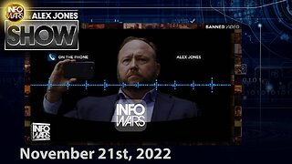 The Alex Jones Show - FULL SHOW 11/21/22