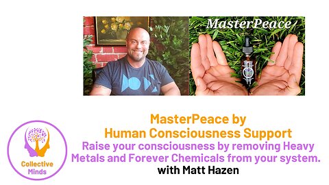Collective Sunday Call: MasterPeace with Matthew Hazen - Zeolite Toxin Removal
