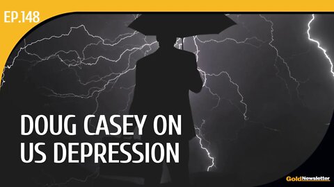 Doug Casey | Only a Miracle Can Avert US Depression