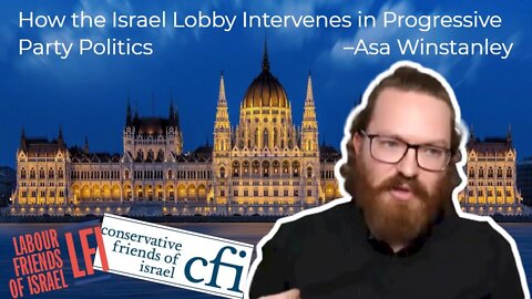 How the Israel Lobby Intervenes in Progressive Party Politics - Asa Winstanley
