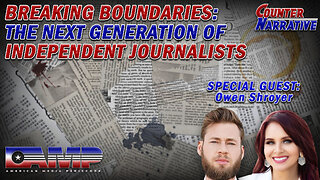Breaking Boundaries: The Next Generation of Independent Journalists | Counter Narrative Ep. 53