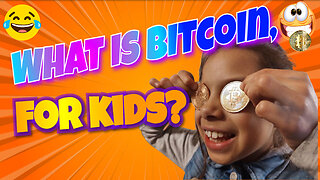 What is Bitcoin, for kids?