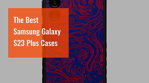 The Best Samsung Galaxy S23 Plus Cases