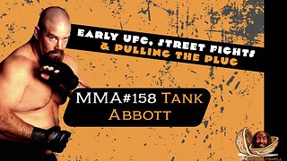 MMA#158 Tank Abbott. EARLY UFC, STREET FIGHTS & PULLING THE PLUG!