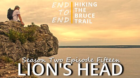 S2.Ep15 “Lion’s Head” An Incredible Iconic Hike On Georgian Bay - Hiking The Bruce Trail -End to End