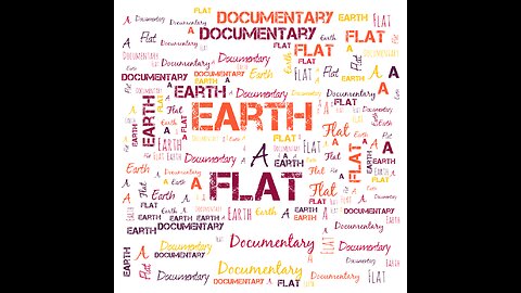 A Flat Earth Documentary 🗺️👀🎥