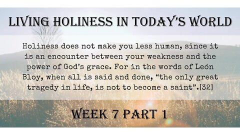 Living Holiness in Today's World: Week 7 Part 1