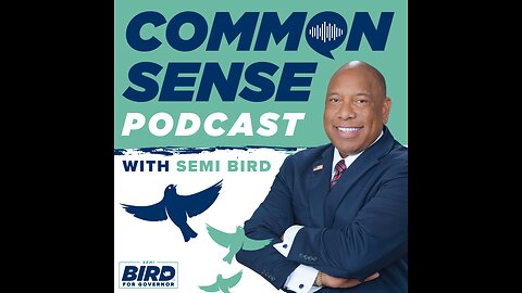 EP 5: Common Sense with Semi Bird Podcast