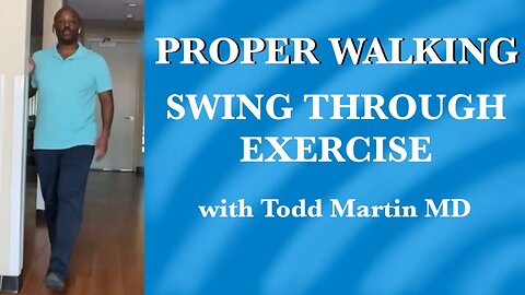 How to Walk Properly-Swing Through Exercise