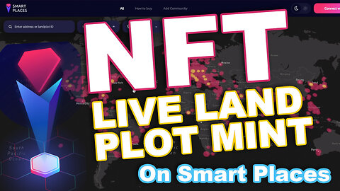 NFT Land Mint LIVE Demo on Smart Places - How to Get Your Piece of the Globe