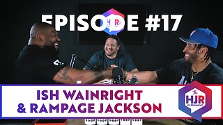 Episode #17 with Ish Wainright and Rampage Jackson | The HJR Experiment