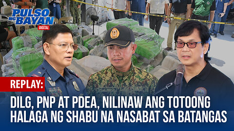 REPLAY | DILG, PNP at PDEA, nilinaw ang totoong halaga ng shabu na nasabat sa Alitagtag, Batangas