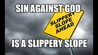 Rebellion Against God is a Slippery Slope