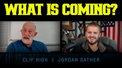 Clif High & Jordan Sather: WHAT IS COMING?