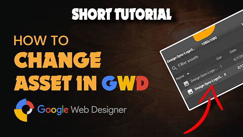 How to change asset in google web designer