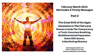 March 2024 Marinades: The Great Shift of the Ages, Ascension In The Fast Lane, & Multidimensionality