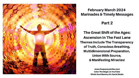 March 2024 Marinades: The Great Shift of the Ages, Ascension In The Fast Lane, & Multidimensionality