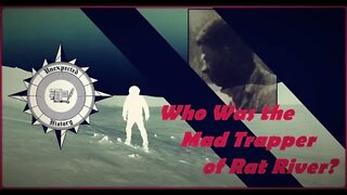 Who Was the Mad Trapper of Rat River?