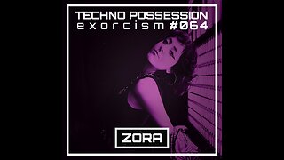 ZORA @ Techno Possession | Exorcism #064