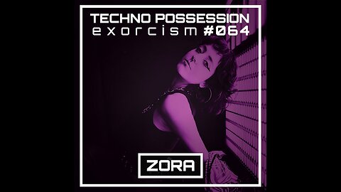 ZORA @ Techno Possession | Exorcism #064