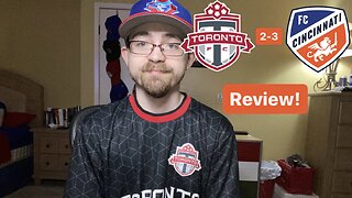 RSR5: Toronto FC 2-3 FC Cincinnati Review!