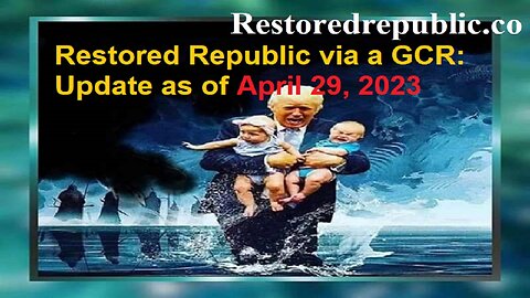 Restored Republic via a GCR Update as of April 29, 2023