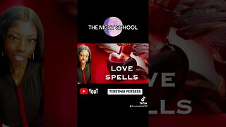 THE NIGHT SCHOOL: LOVE 💕 SPELLS…HERE IS WHAT YOU NEED TO KNOW