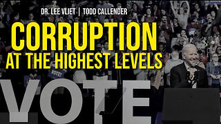 SGT REPORT - CORRUPTION AT THE HIGHEST LEVELS -- Dr. Lee Vliet & Todd Callender