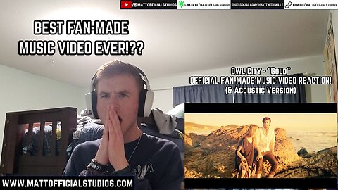 MATT | Reacting to Owl City "Gold" Fan-Made Music Video!