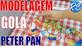 MODELAGEM Completa de GOLA PETER PAN - EP 104