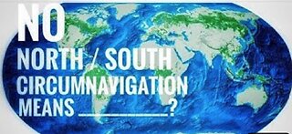 No North South Circumnavigation Means Earth Is Flat