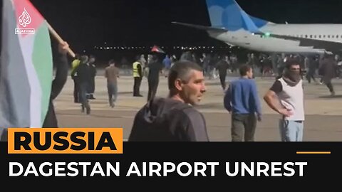 Arrests after crowd storms Russia airport over flight from Israel _ Al Jazeera Newsfeed