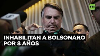 El Tribunal Superior Electoral de Brasil inhabilita a Bolsonaro por 8 años