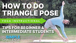 How to Do Triangle Pose - Basic Tips for Beginners and Intermediate Students