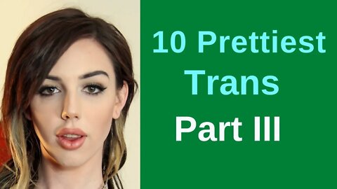 10 Prettiest Trans - Part III - LGBT