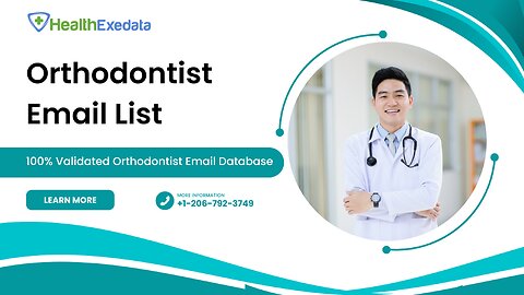 100% Validated Orthodontist Email List - Healthexedata