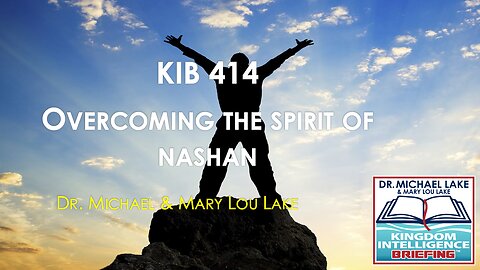 KIB 414 – Overcoming the Spirit of Nahash