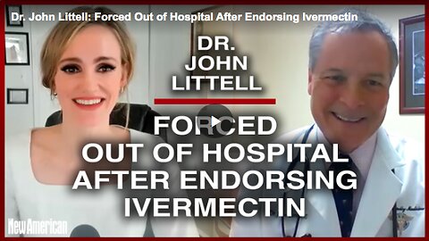 Forced out of hospital after endorsing ivermectin