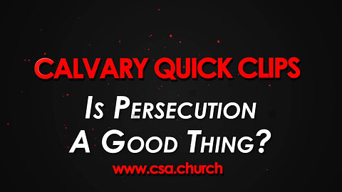 Is Persecution A Good Thing?