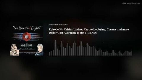 Episode 34: Celsius Update, Crypto Lobbying, Cosmos and more. Dollar Cost Averaging is our FRIEND!