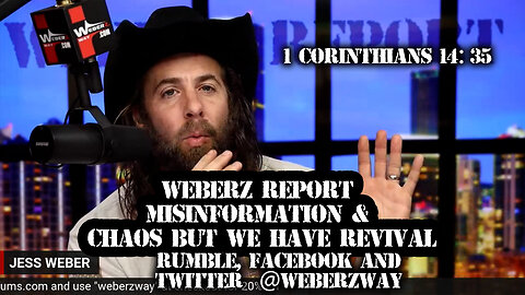 WEBERZ REPORT - MISINFORMATION & CHAOS BUT WE HAVE REVIVAL