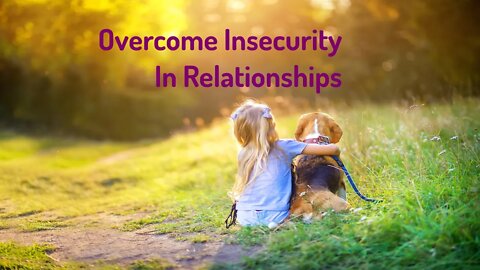 Overcome Insecurity in Relationships (Reiki/Energy Healing/Frequency Healing)