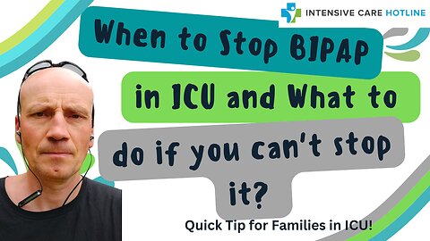 When to Stop BIPAP in ICU and What to do if You Can't Stop it! Quick Tip for Families in ICU!