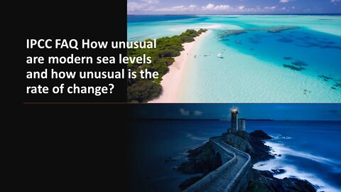 IPCC FAQ How unusual are modern sea levels and how unusual is the rate of change?