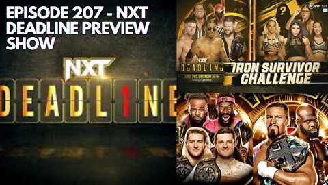 Episode 207 - WWE NXT Deadline Preview Show 2022