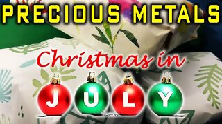 Precious Metals Christmas In JULY!