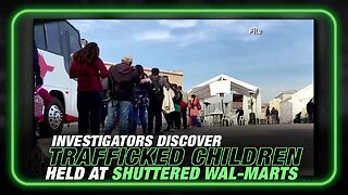 BREAKING: Investigators Discover Trafficked Children Held at Shuttered Wal-Marts