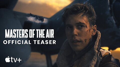 Masters of the Air - Official Teaser Trailer